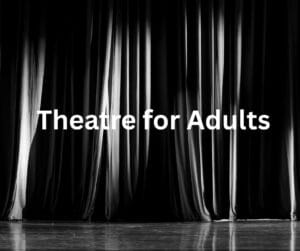 Theatre for Adults